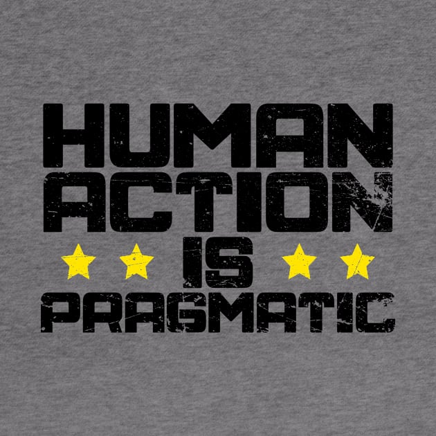 Human Action is Pragmatic by The Libertarian Frontier 